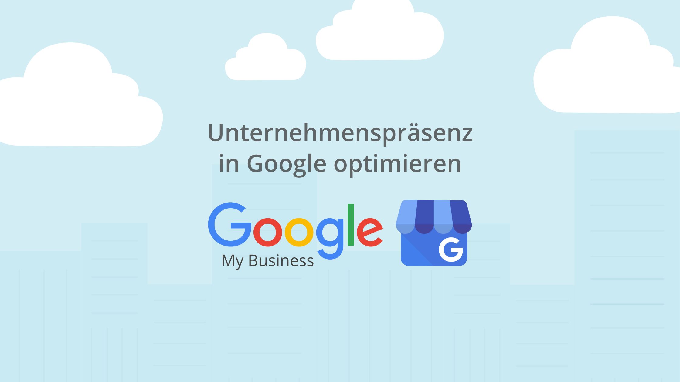 Grafik zum Beitrag Unternehmensprofil in Google optimieren mit Google My Business